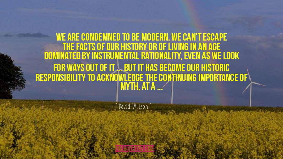 Instrumental Rationality quotes by David Watson