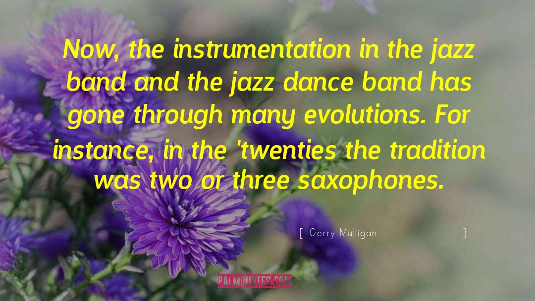Instrumentation quotes by Gerry Mulligan