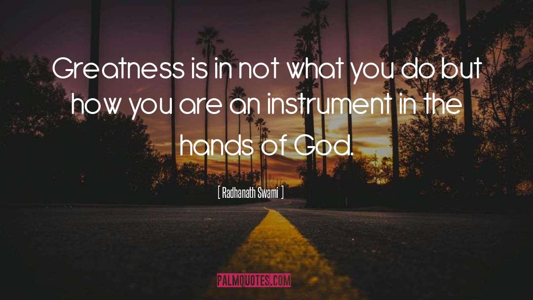 Instruments quotes by Radhanath Swami