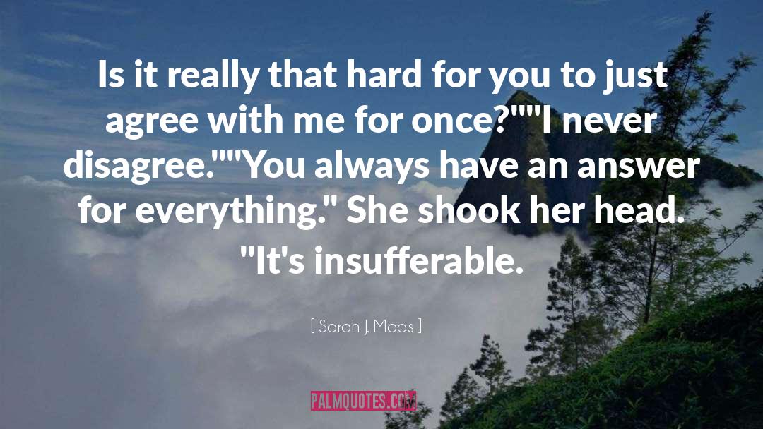 Insufferable quotes by Sarah J. Maas