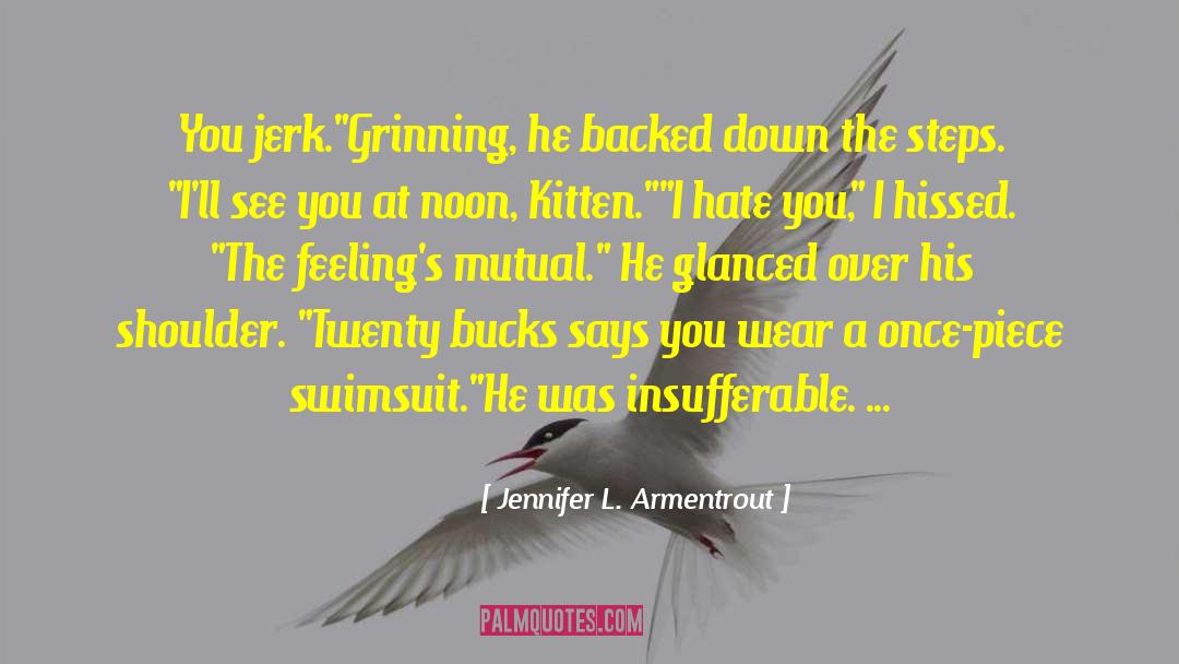 Insufferable quotes by Jennifer L. Armentrout