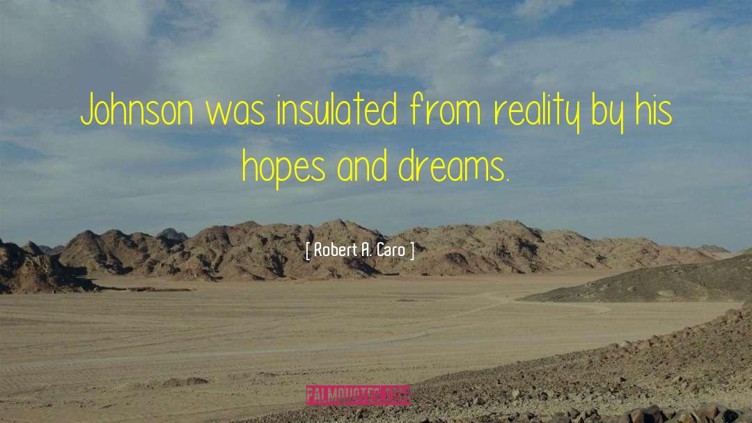 Insulated quotes by Robert A. Caro