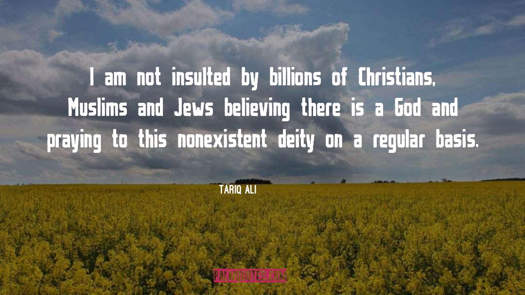 Insulted By Ungodliness quotes by Tariq Ali