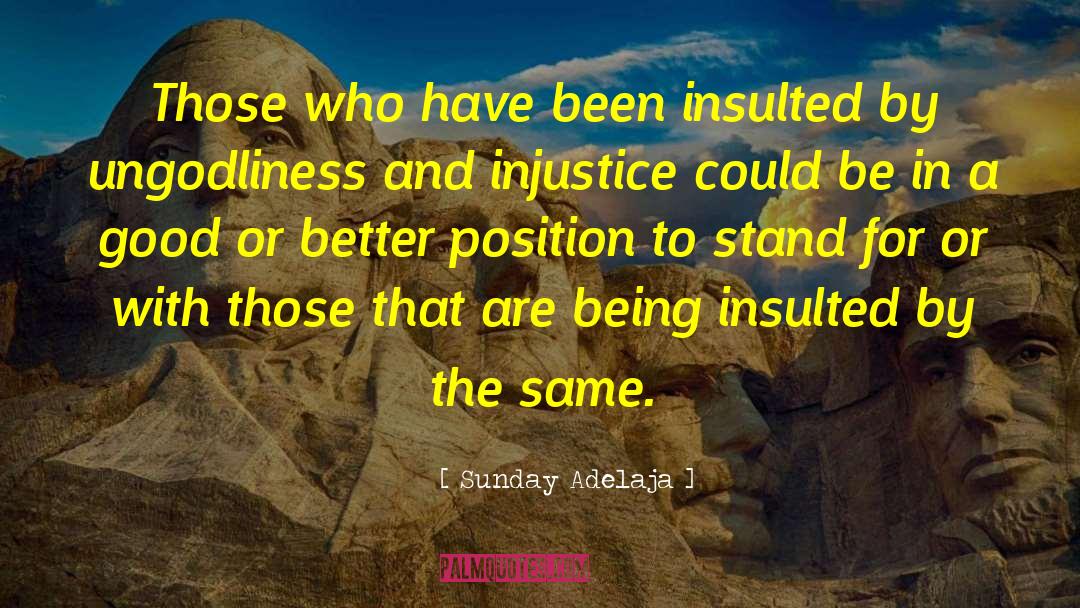 Insulted By Ungodliness quotes by Sunday Adelaja