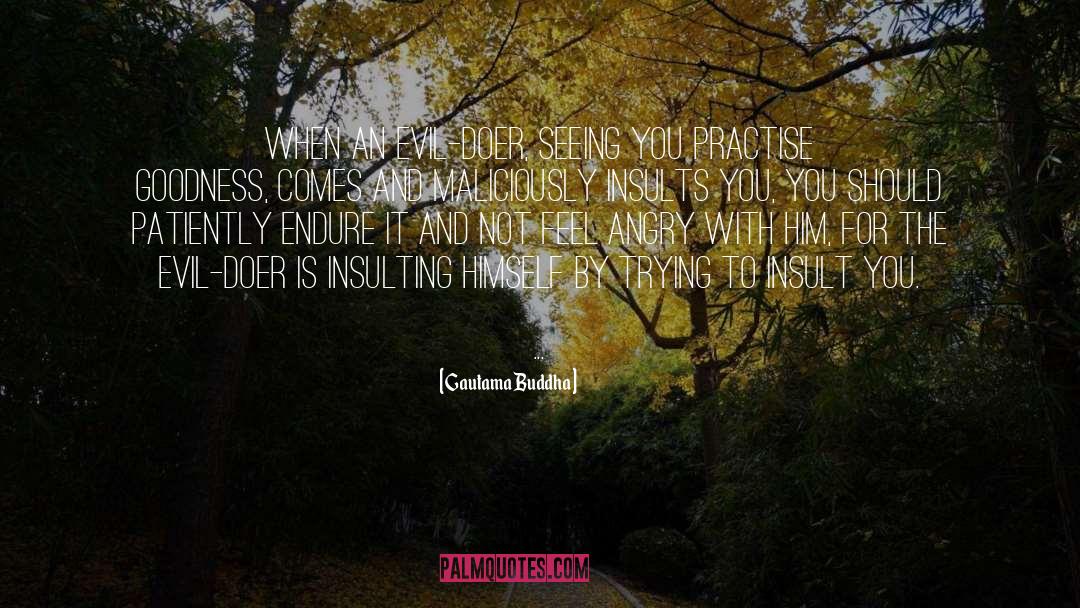 Insults You quotes by Gautama Buddha