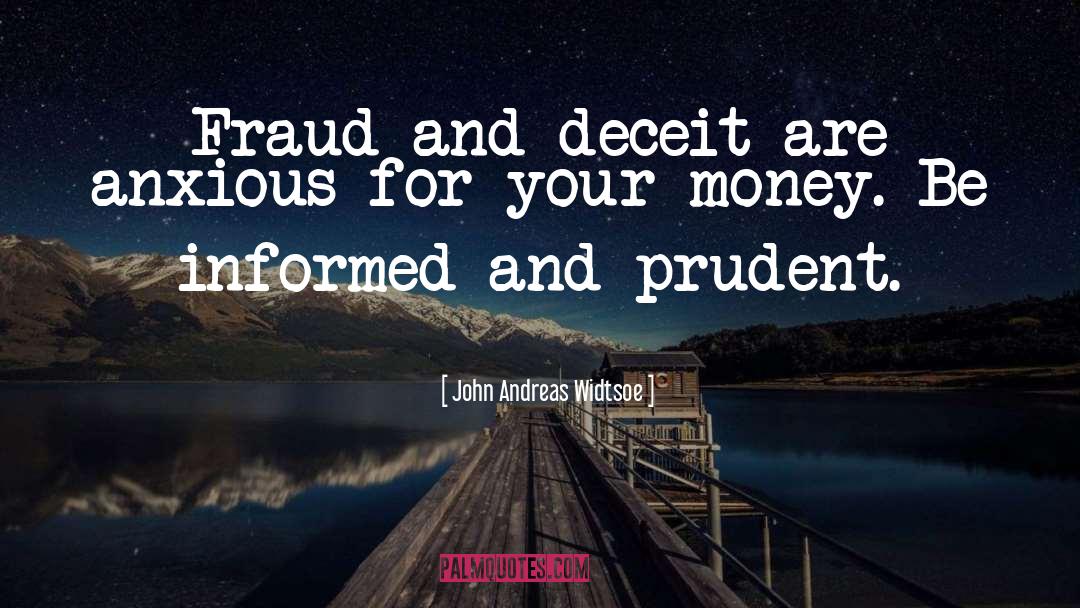 Insurance Fraud quotes by John Andreas Widtsoe