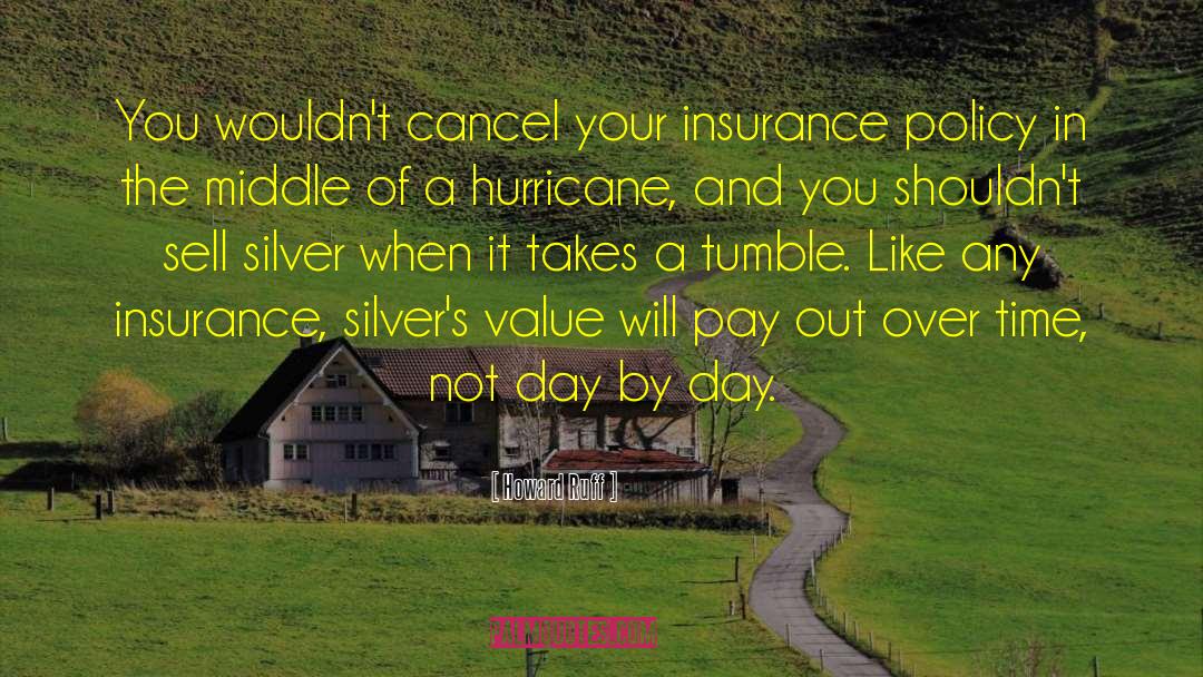 Insurance Policy quotes by Howard Ruff