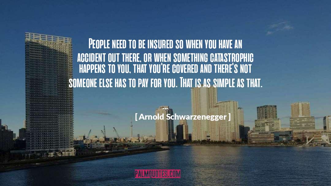 Insured quotes by Arnold Schwarzenegger