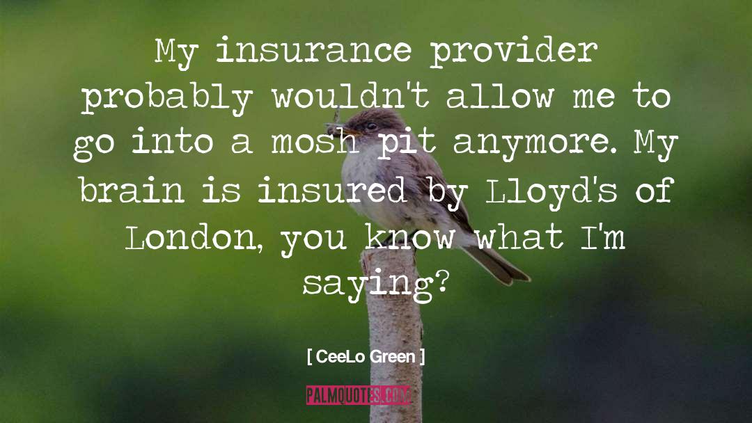Insured quotes by CeeLo Green