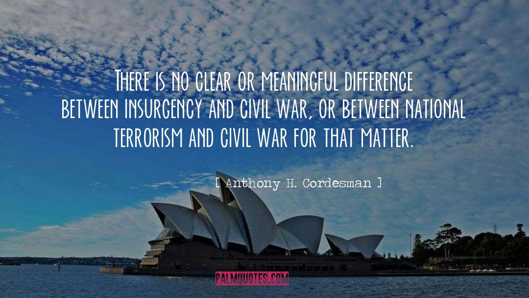 Insurgency quotes by Anthony H. Cordesman