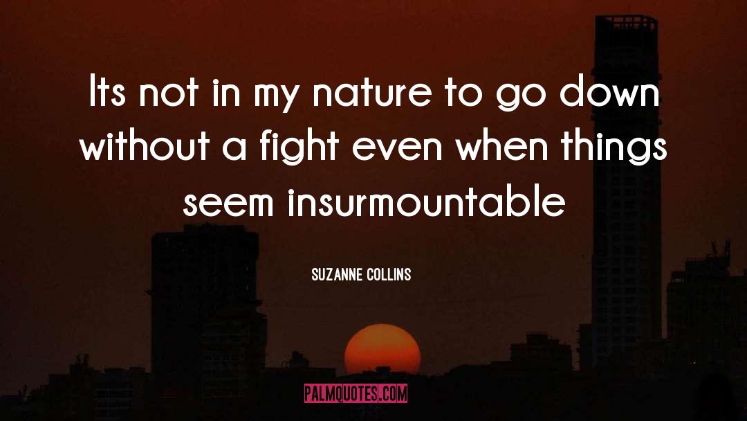 Insurmountable quotes by Suzanne Collins