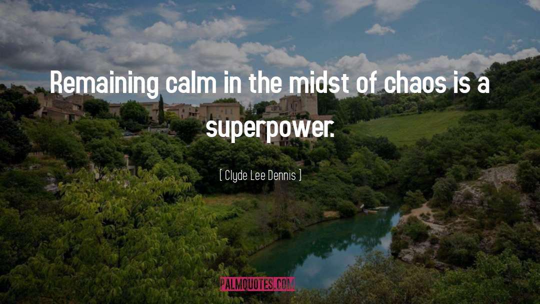 Intangibility Superpower quotes by Clyde Lee Dennis