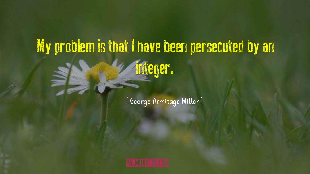 Integers quotes by George Armitage Miller
