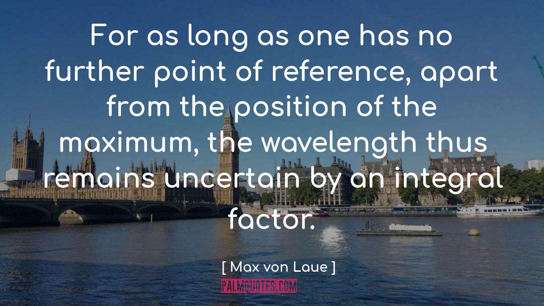 Integral quotes by Max Von Laue