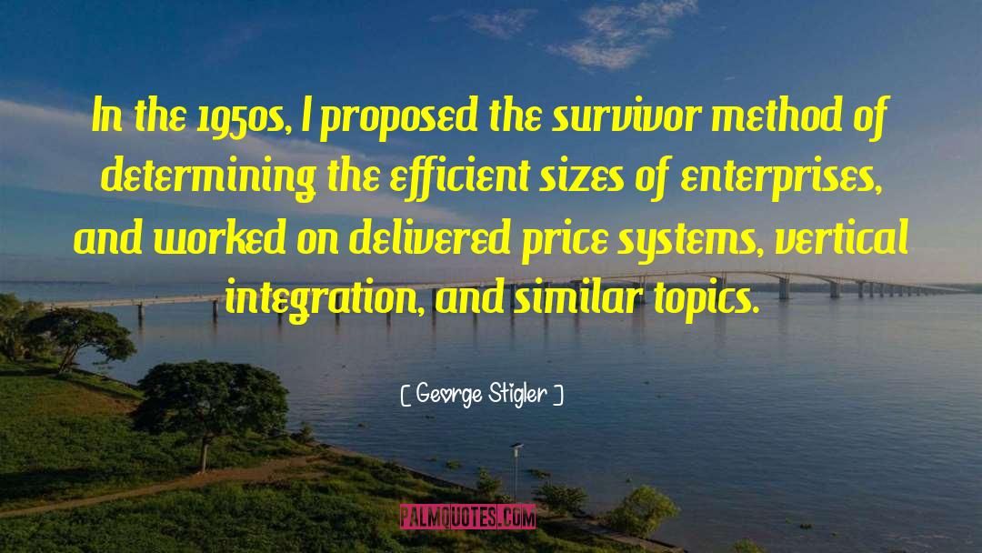 Integration Of Sciences quotes by George Stigler