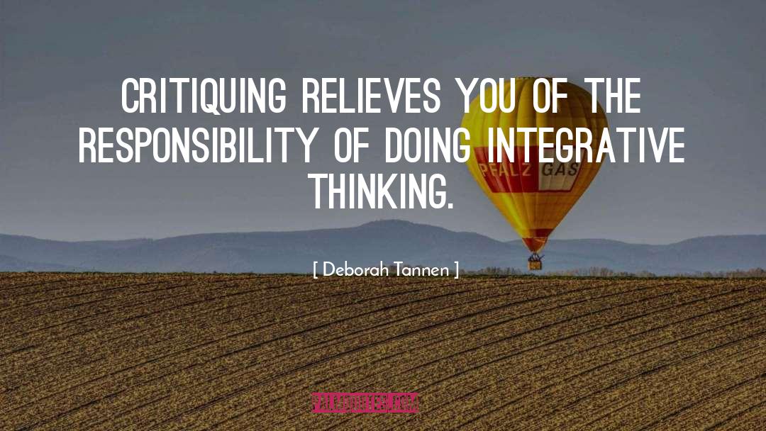 Integrative Thinking quotes by Deborah Tannen