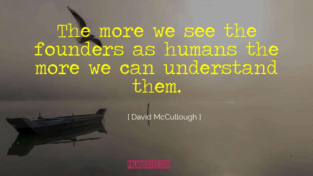 Integrative Thinking quotes by David McCullough