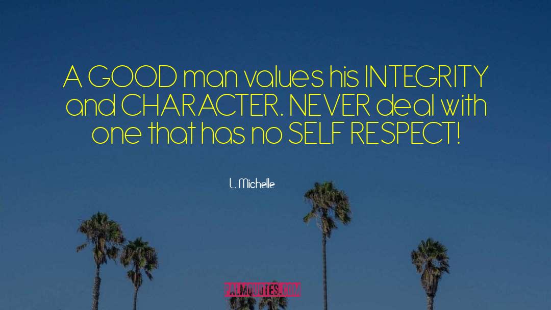 Integrity And Character quotes by L. Michelle