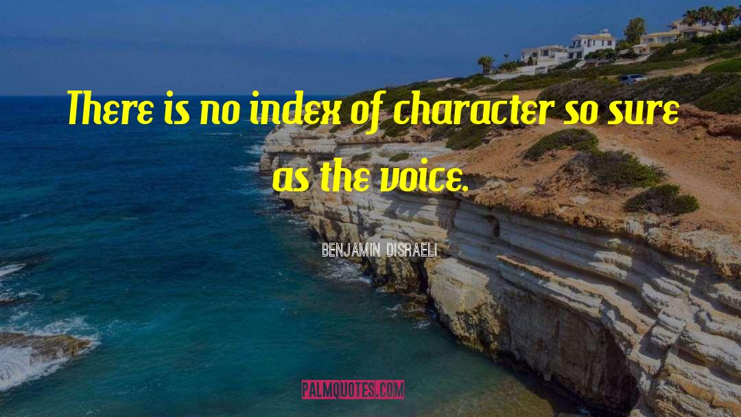 Integrity Character quotes by Benjamin Disraeli