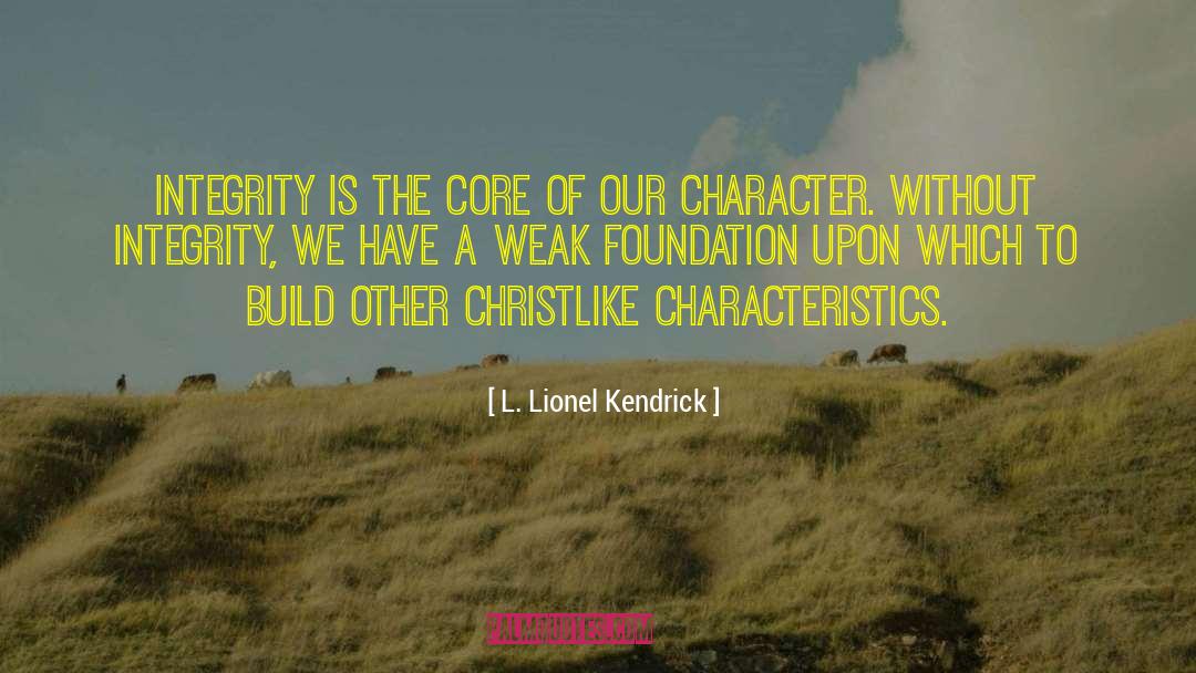 Integrity Character quotes by L. Lionel Kendrick