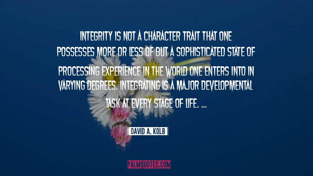 Integrity Character quotes by David A. Kolb