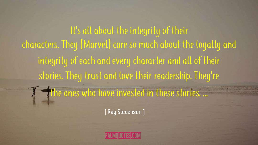 Integrity Character quotes by Ray Stevenson