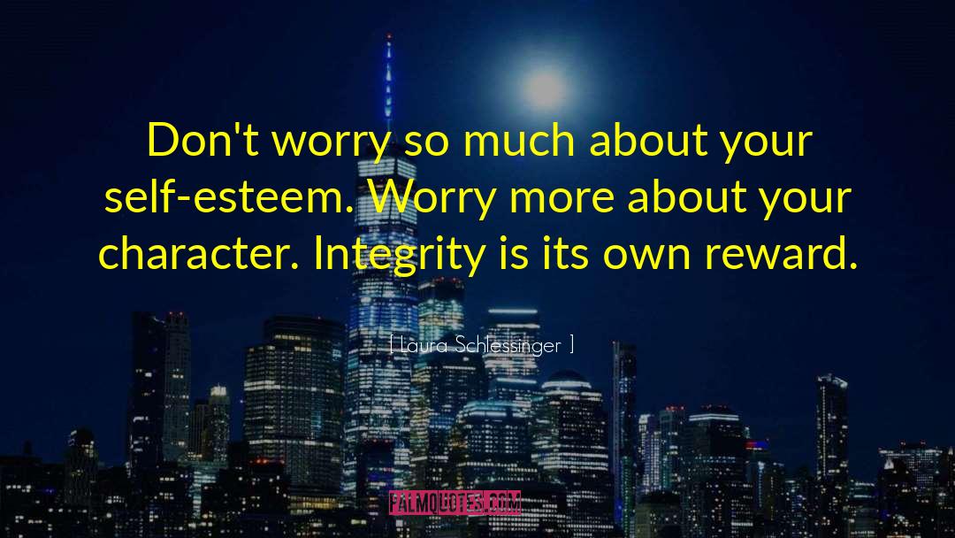 Integrity Character quotes by Laura Schlessinger