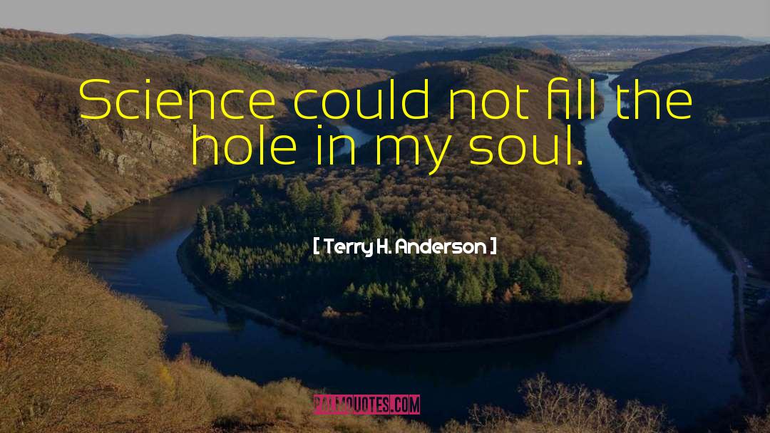 Integrity In Science quotes by Terry H. Anderson