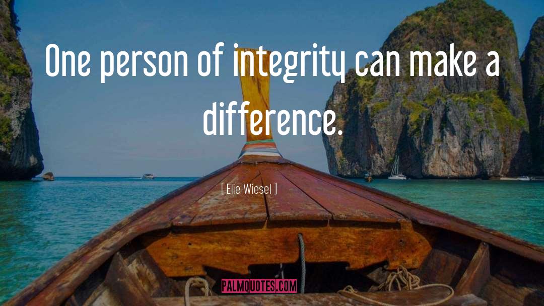 Integrity quotes by Elie Wiesel