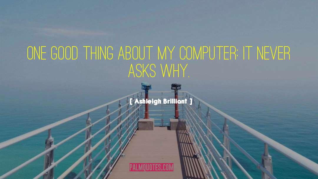 Intellective Computer quotes by Ashleigh Brilliant