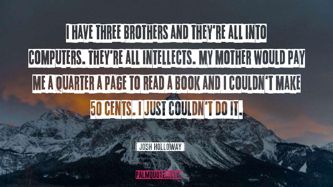 Intellects quotes by Josh Holloway