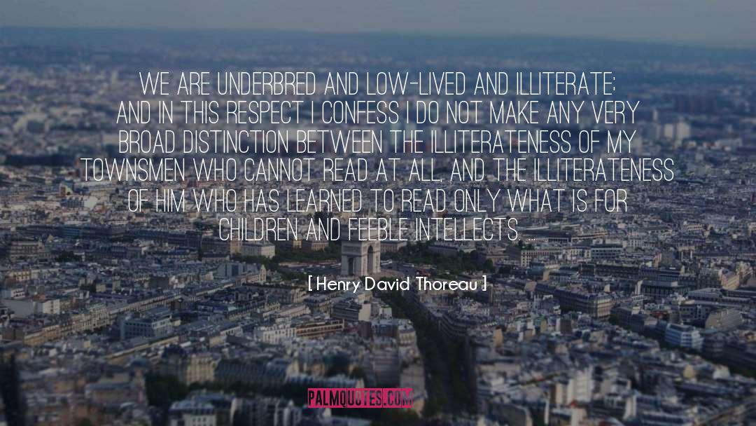 Intellects quotes by Henry David Thoreau
