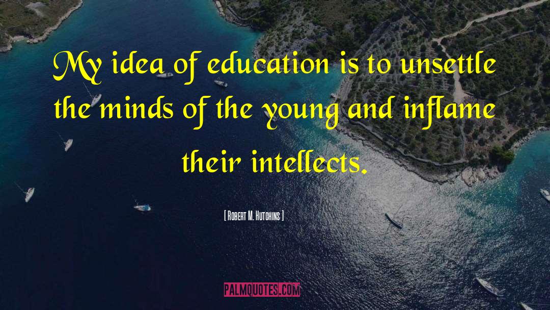 Intellects quotes by Robert M. Hutchins