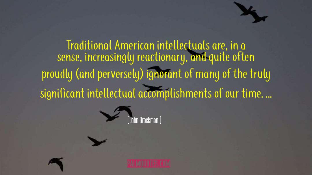 Intellectual Arrogance quotes by John Brockman