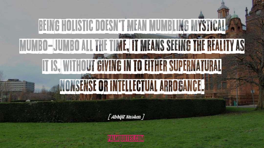 Intellectual Arrogance quotes by Abhijit Naskar