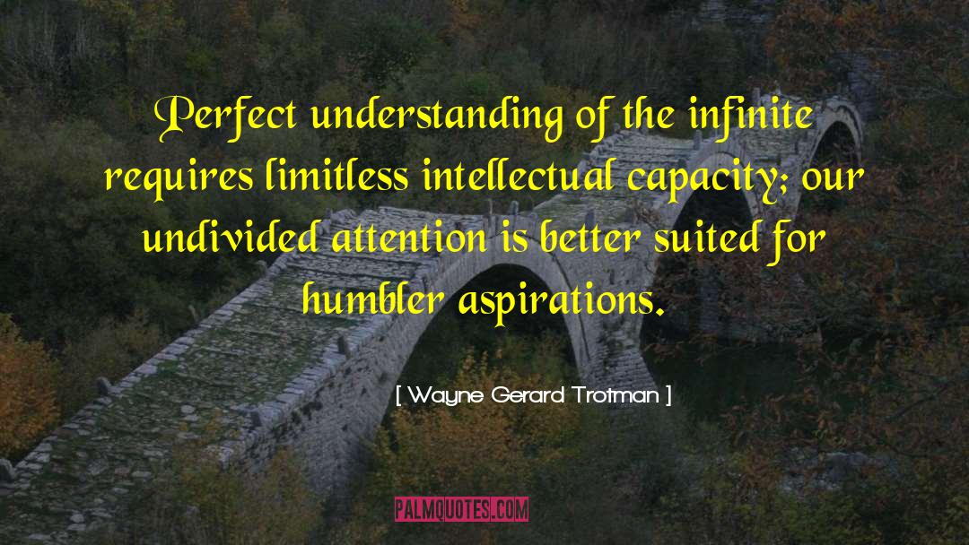 Intellectual Capacity quotes by Wayne Gerard Trotman