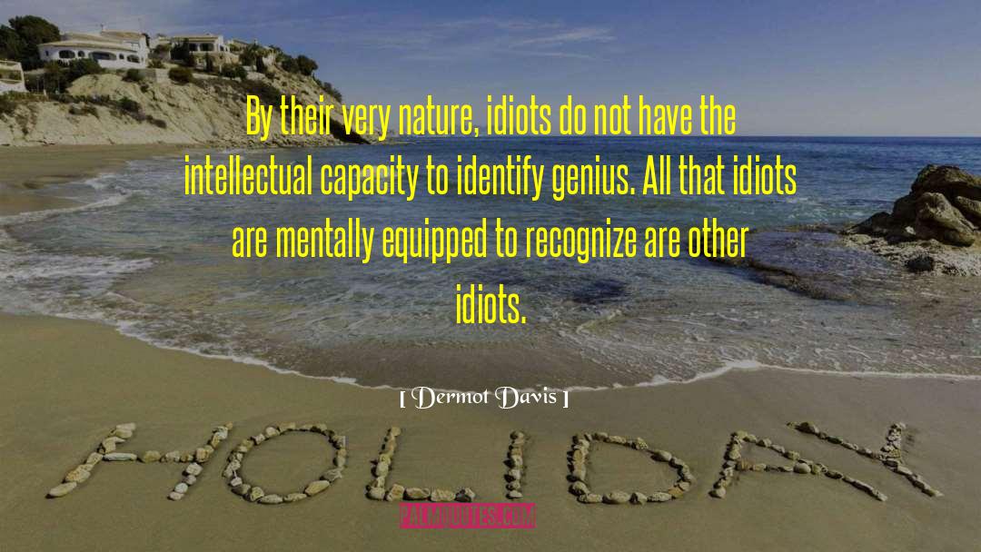 Intellectual Capacity quotes by Dermot Davis