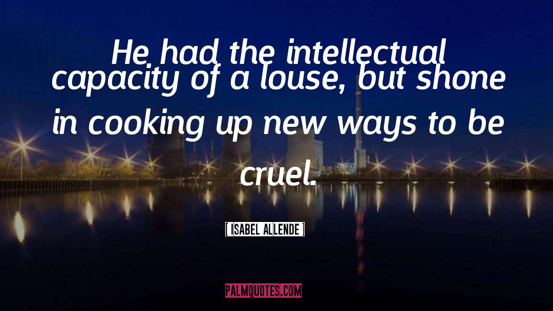 Intellectual Capacity quotes by Isabel Allende