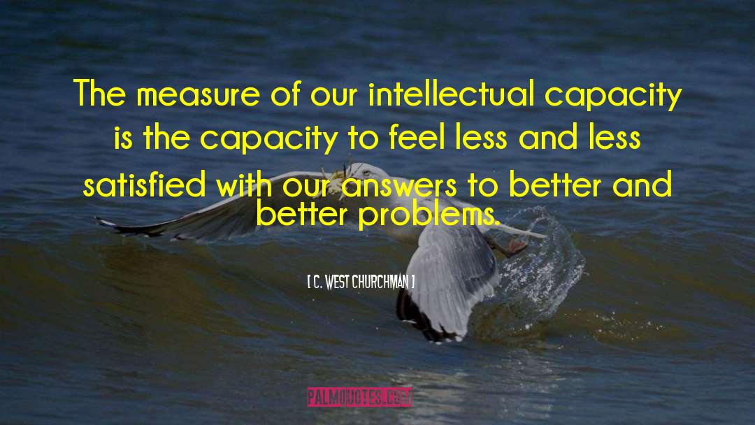 Intellectual Capacity quotes by C. West Churchman
