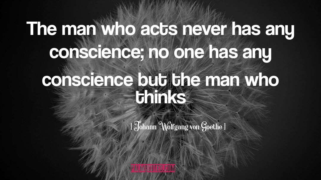 Intellectual Conscience quotes by Johann Wolfgang Von Goethe