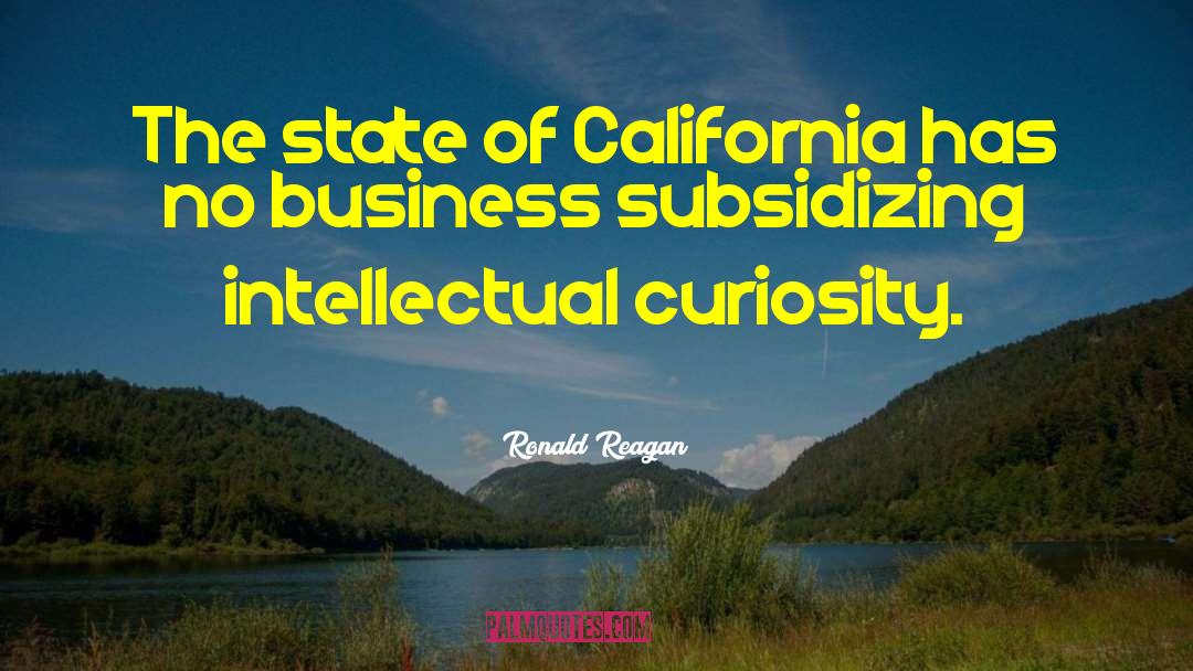 Intellectual Curiosity quotes by Ronald Reagan
