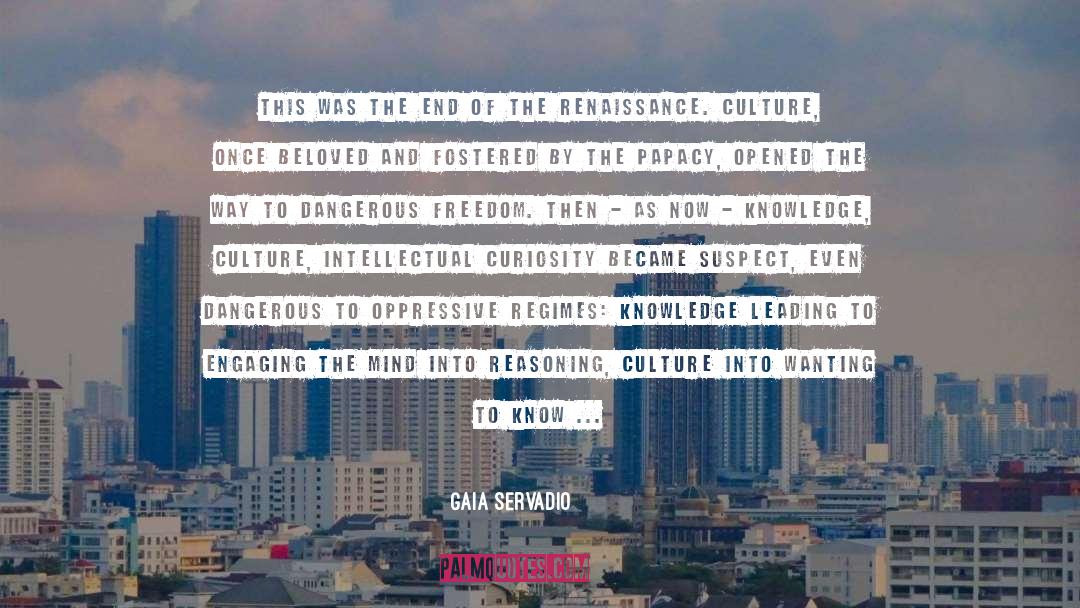 Intellectual Curiosity quotes by Gaia Servadio