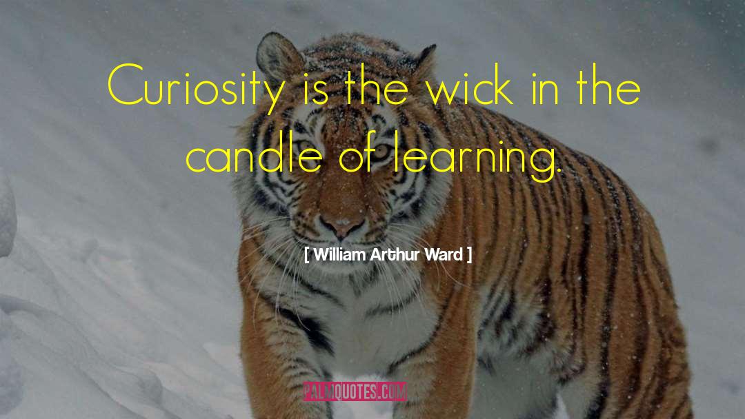 Intellectual Curiosity quotes by William Arthur Ward