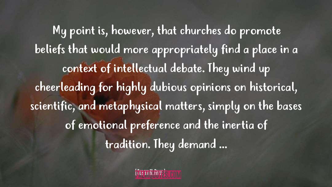 Intellectual Debate quotes by Robert M. Price