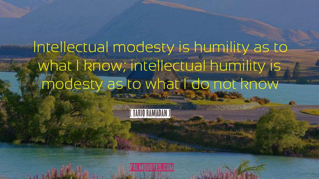 Intellectual Humility quotes by Tariq Ramadan