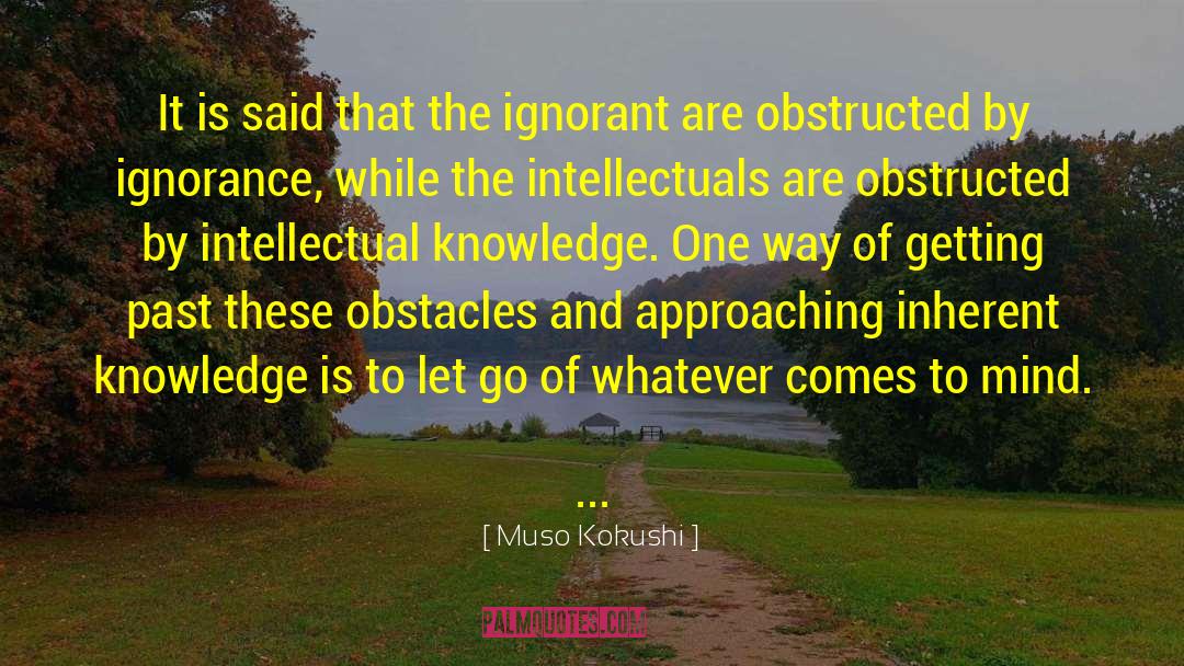 Intellectual Knowledge quotes by Muso Kokushi