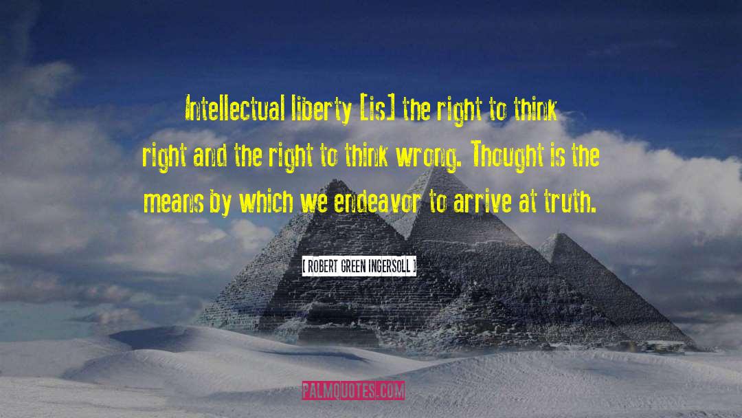 Intellectual Liberty quotes by Robert Green Ingersoll