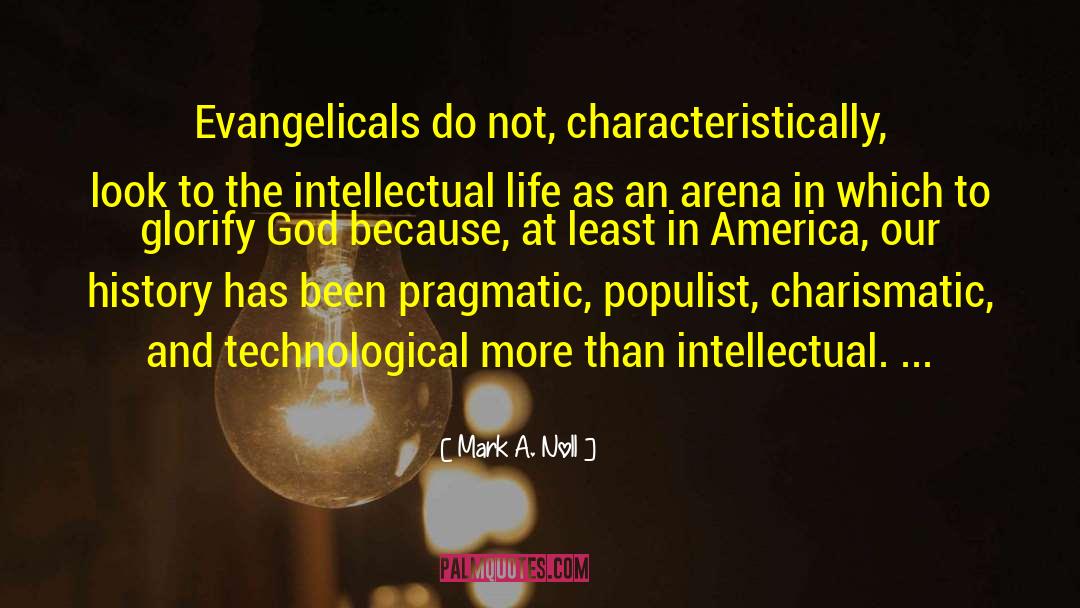 Intellectual Life quotes by Mark A. Noll