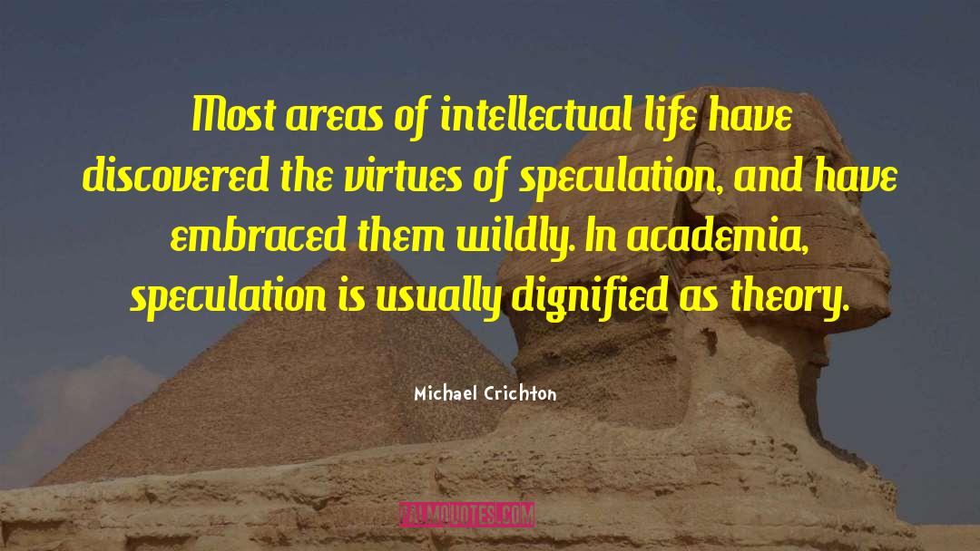 Intellectual Life quotes by Michael Crichton