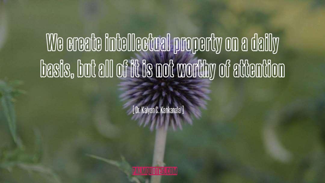 Intellectual Property quotes by Dr. Kalyan C. Kankanala